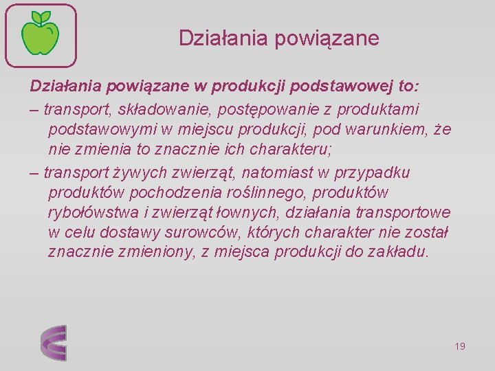 Działania powiązane w produkcji podstawowej to: – transport, składowanie, postępowanie z produktami podstawowymi w