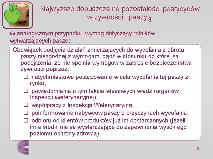 Najwyższe dopuszczalne pozostałości pestycydów w żywności i paszy W analogicznym przypadku, wymóg dotyczący rolników