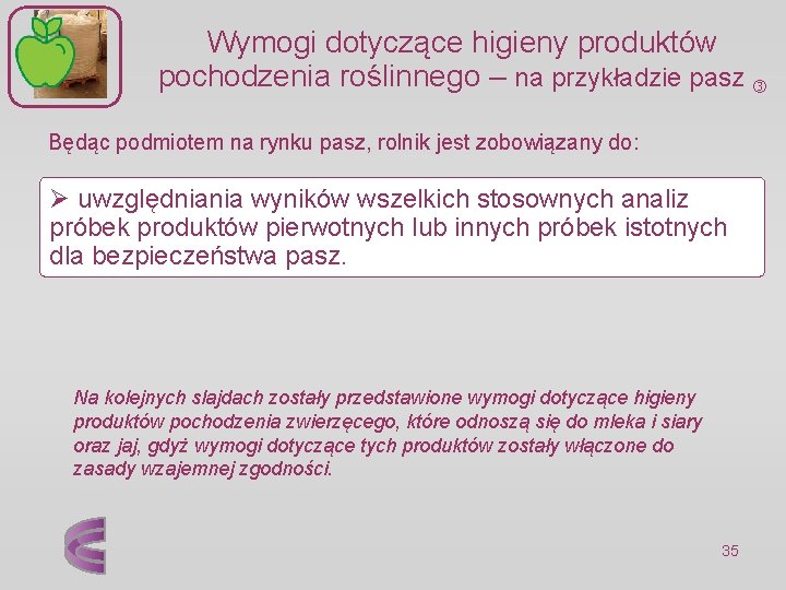 Wymogi dotyczące higieny produktów pochodzenia roślinnego – na przykładzie pasz Będąc podmiotem na rynku