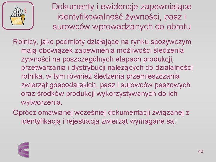 Dokumenty i ewidencje zapewniające identyfikowalność żywności, pasz i surowców wprowadzanych do obrotu Rolnicy, jako