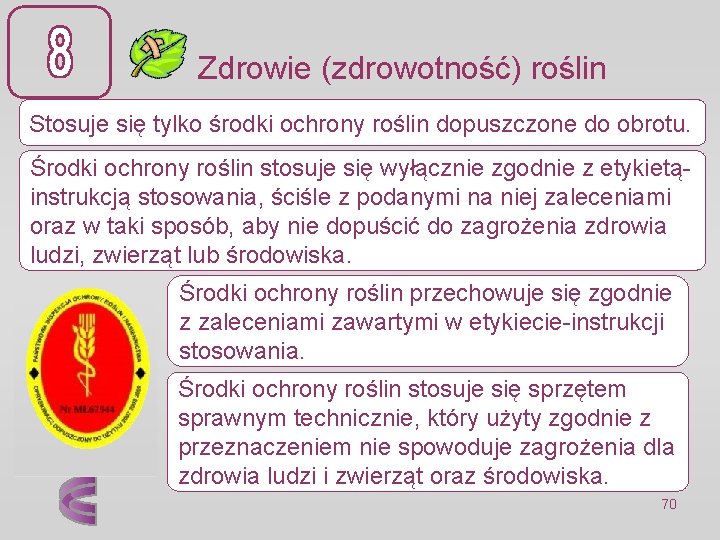 Zdrowie (zdrowotność) roślin Stosuje się tylko środki ochrony roślin dopuszczone do obrotu. Środki ochrony