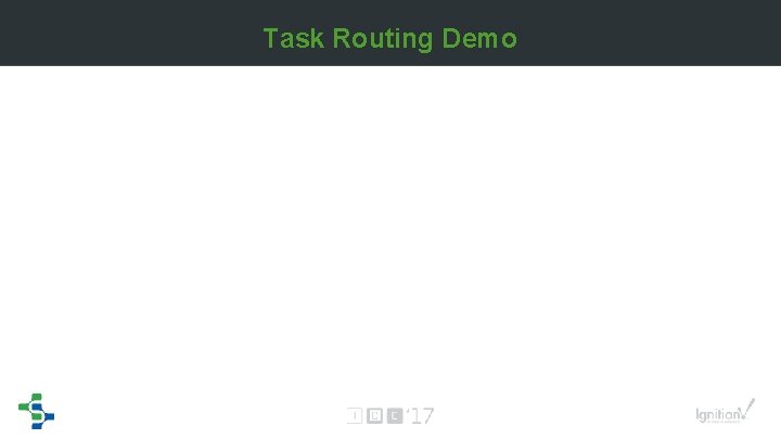 Task Routing Demo Task Routing Demo