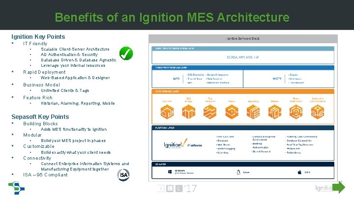 Benefits of an Ignition MES Architecture Ignition Key Points • IT Friendly • • Benefits of an Ignition MES Architecture Ignition Key Points • IT Friendly • •