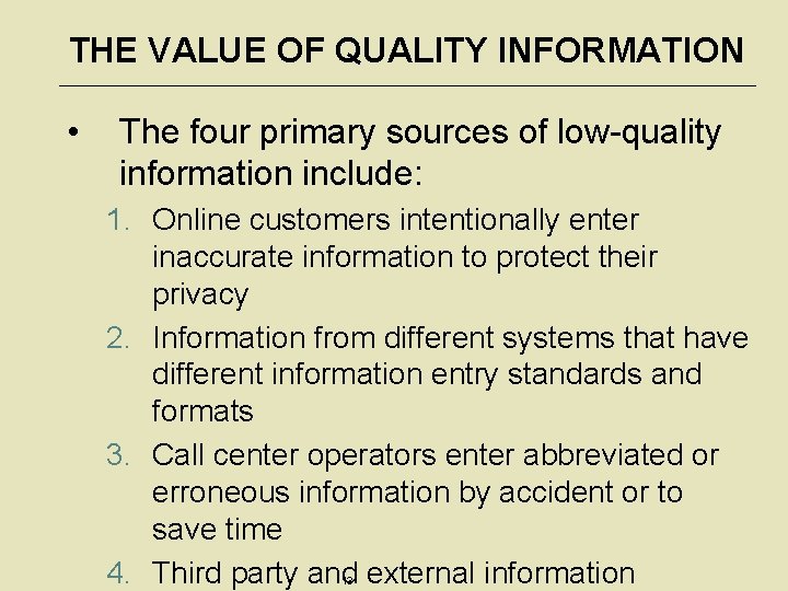 THE VALUE OF QUALITY INFORMATION • The four primary sources of low-quality information include: