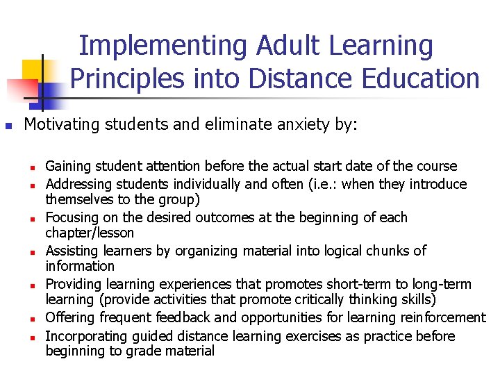 Implementing Adult Learning Principles into Distance Education n Motivating students and eliminate anxiety by: