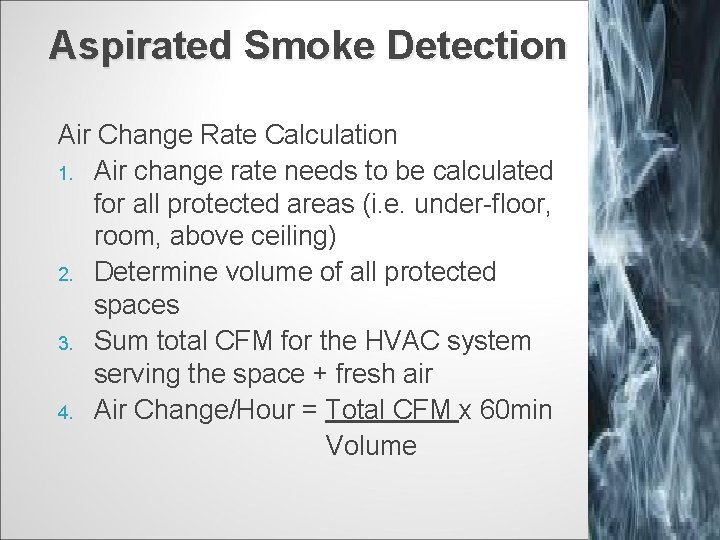 Aspirated Smoke Detection Air Change Rate Calculation 1. Air change rate needs to be