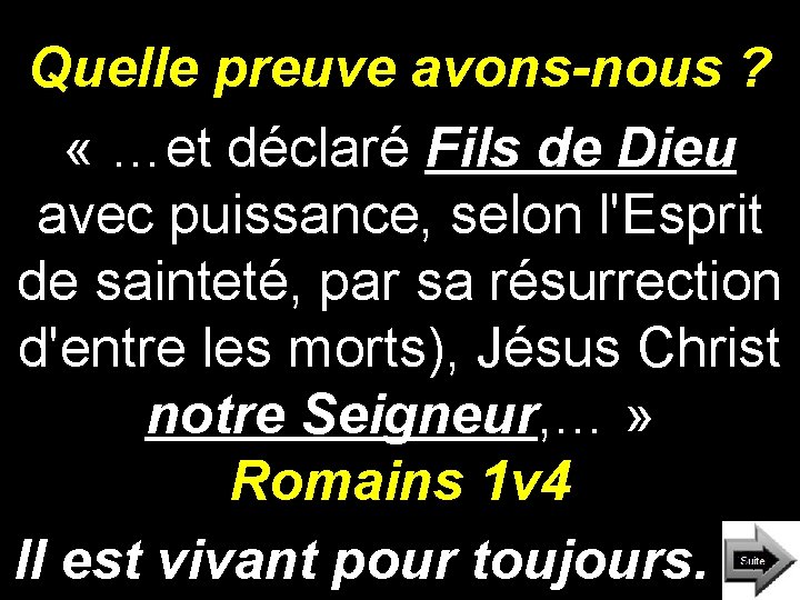 Quelle preuve avons-nous ? « …et déclaré Fils de Dieu avec puissance, selon l'Esprit