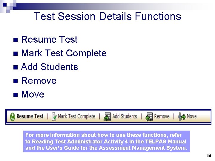 Test Session Details Functions Resume Test n Mark Test Complete n Add Students n