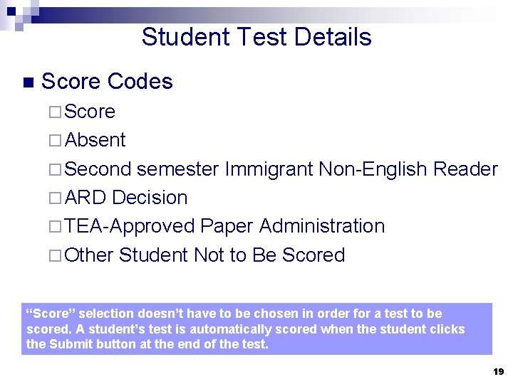 Student Test Details n Score Codes ¨ Score ¨ Absent ¨ Second semester Immigrant