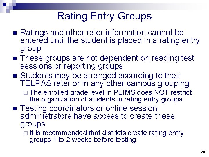 Rating Entry Groups n n n Ratings and other rater information cannot be entered