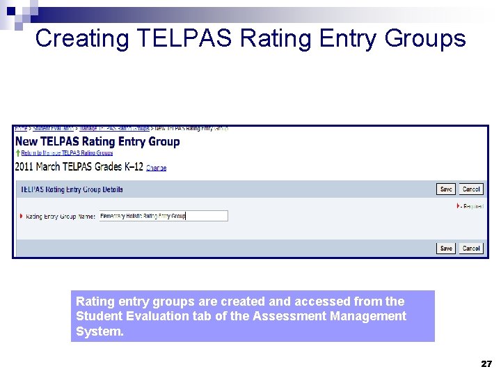 Creating TELPAS Rating Entry Groups Rating entry groups are created and accessed from the