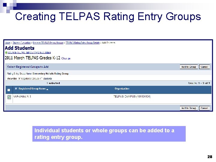 Creating TELPAS Rating Entry Groups Individual students or whole groups can be added to