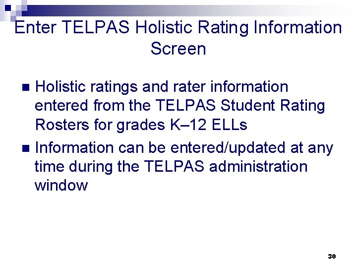 Enter TELPAS Holistic Rating Information Screen Holistic ratings and rater information entered from the