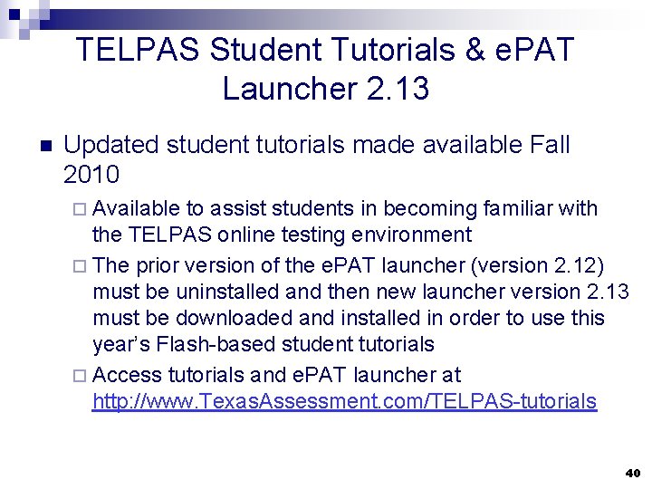 TELPAS Student Tutorials & e. PAT Launcher 2. 13 n Updated student tutorials made