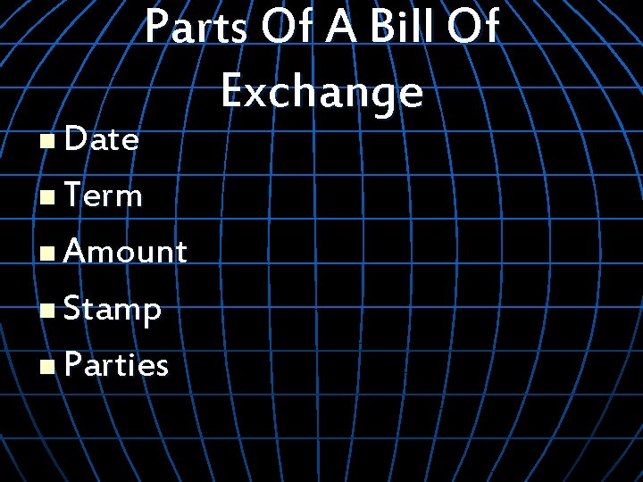 Parts Of A Bill Of Exchange Date n Term n Amount n Stamp n