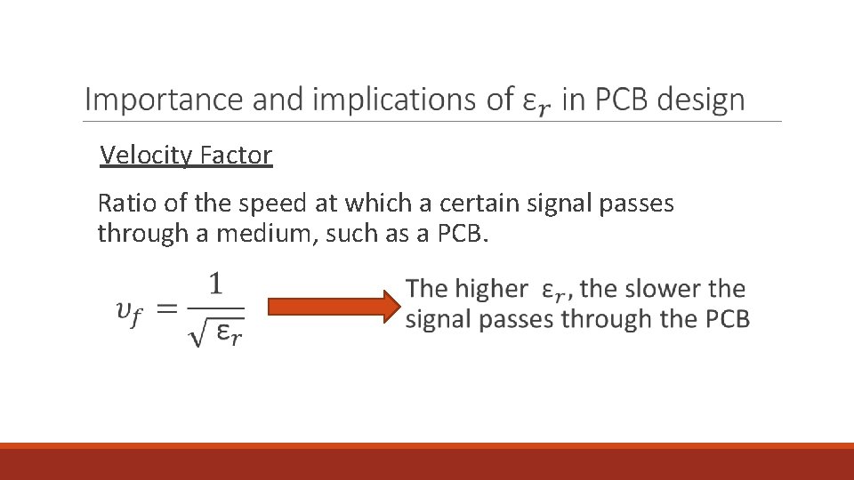  Velocity Factor Ratio of the speed at which a certain signal passes through