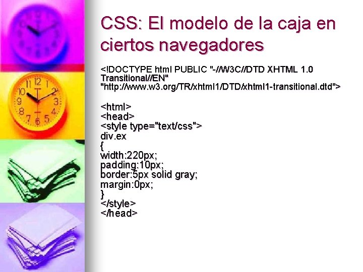 CSS: El modelo de la caja en ciertos navegadores <!DOCTYPE html PUBLIC "-//W 3