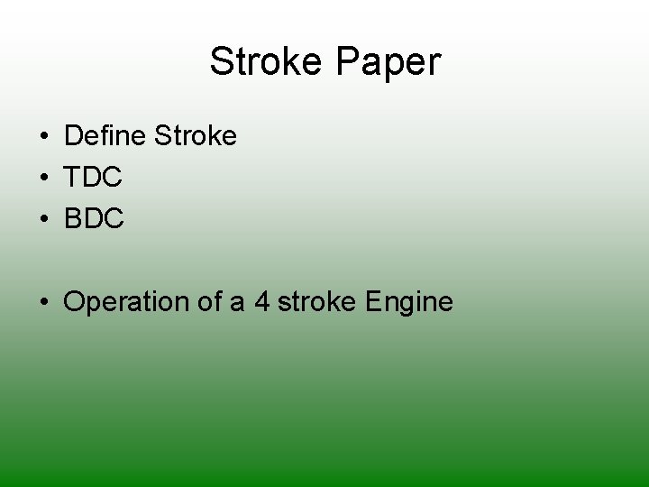 Stroke Paper • Define Stroke • TDC • BDC • Operation of a 4