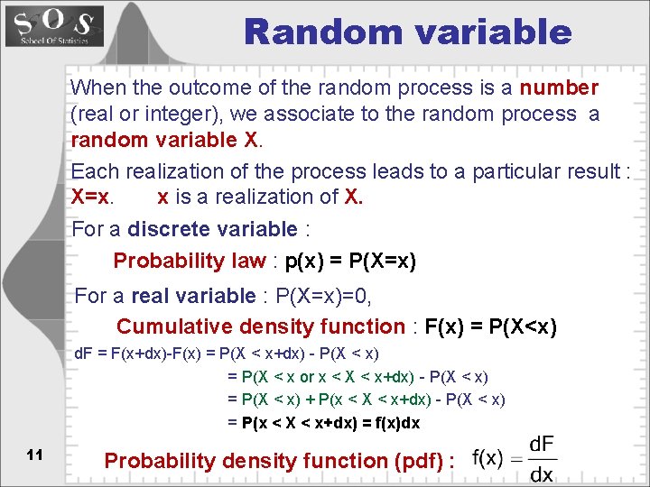 Random variable When the outcome of the random process is a number (real or