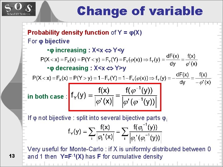 Change of variable Probability density function of Y = φ(X) For φ bijective •