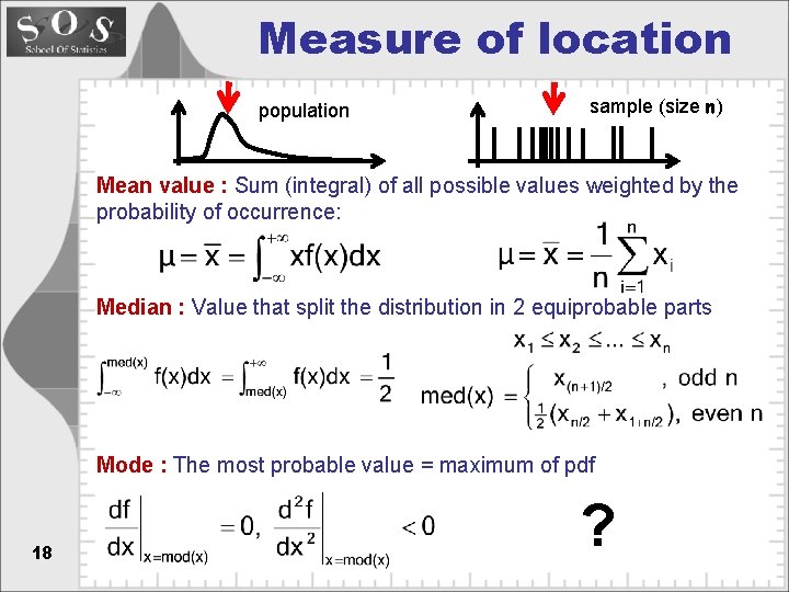 Measure of location population sample (size n) Mean value : Sum (integral) of all