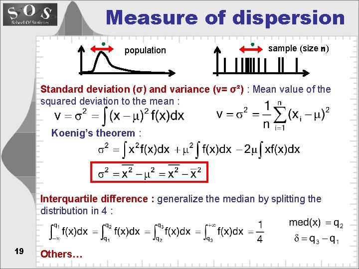 Measure of dispersion population sample (size n) Standard deviation (σ) and variance (v= σ²)