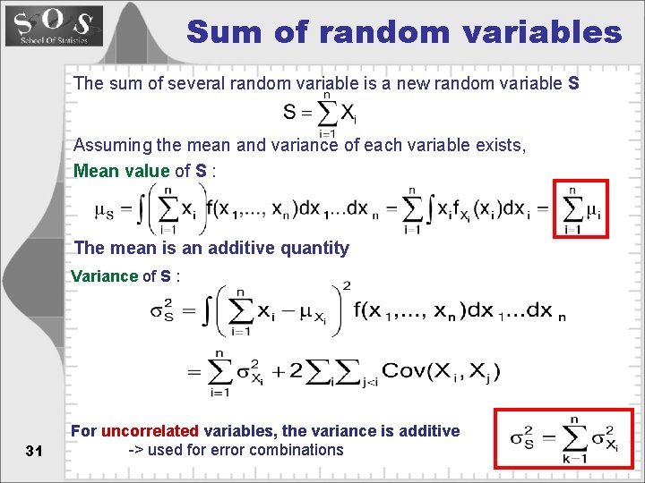 Sum of random variables The sum of several random variable is a new random