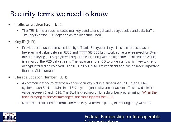 Security terms we need to know § Traffic Encryption Key (TEK) • § Key