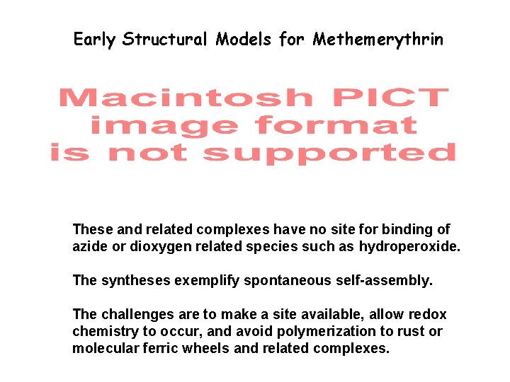 Early Structural Models for Methemerythrin These and related complexes have no site for binding