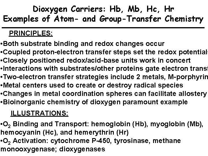 Dioxygen Carriers: Hb, Mb, Hc, Hr Examples of Atom- and Group-Transfer Chemistry PRINCIPLES: •