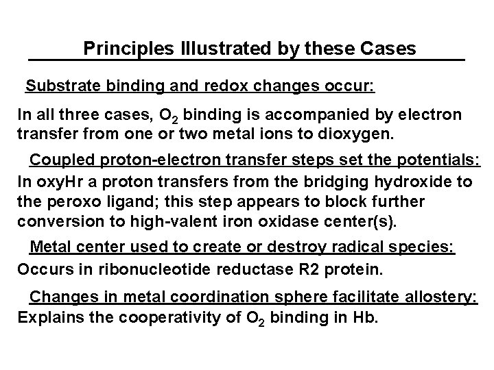 Principles Illustrated by these Cases Substrate binding and redox changes occur: In all three