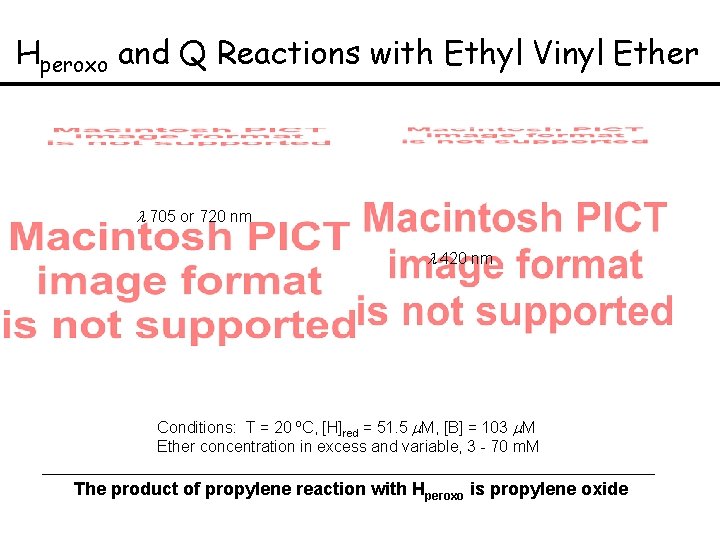 Hperoxo and Q Reactions with Ethyl Vinyl Ether l 705 or 720 nm l
