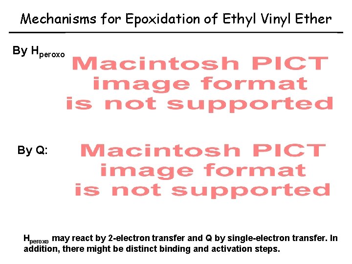 Mechanisms for Epoxidation of Ethyl Vinyl Ether By Hperoxo: By Q: Hperoxo may react