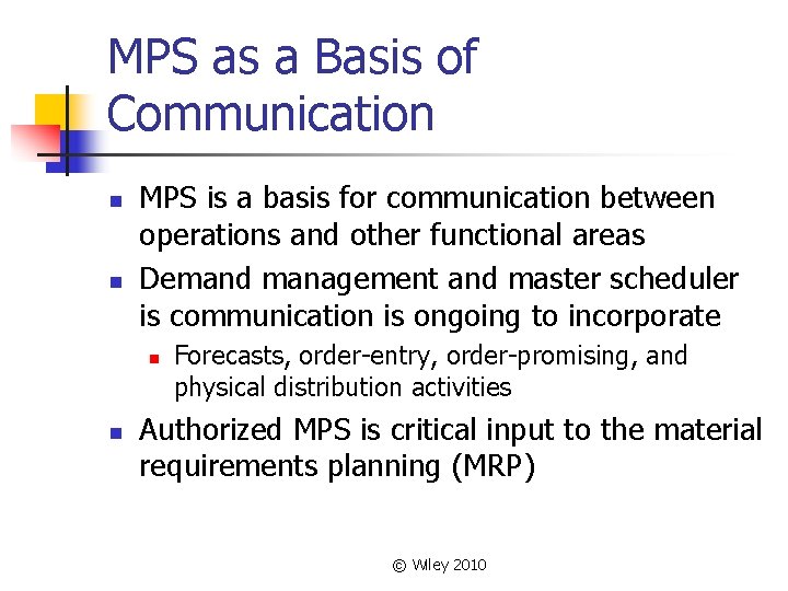 MPS as a Basis of Communication n n MPS is a basis for communication