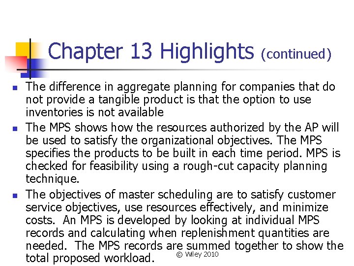 Chapter 13 Highlights n n n (continued) The difference in aggregate planning for companies