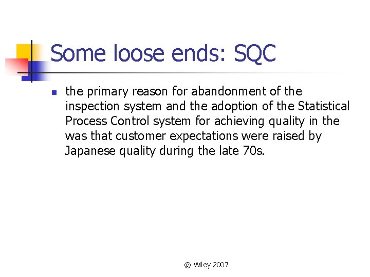 Some loose ends: SQC n the primary reason for abandonment of the inspection system