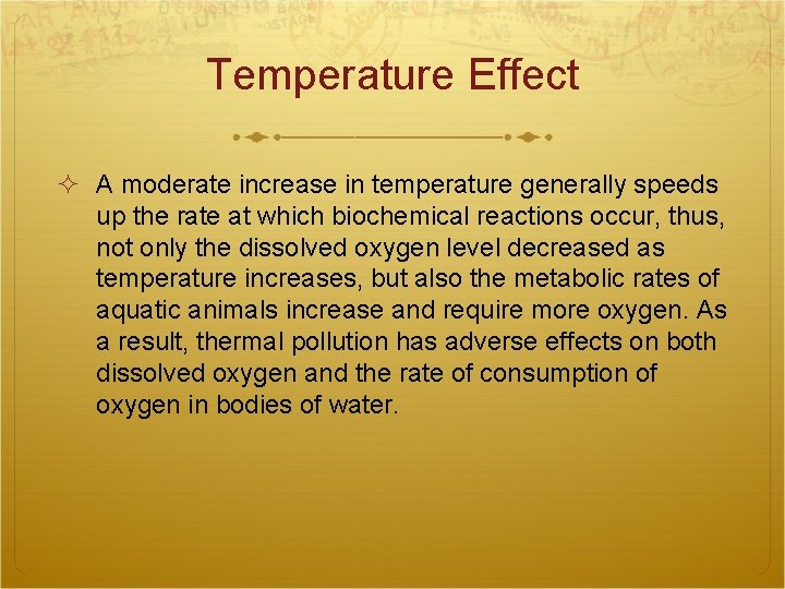 Temperature Effect A moderate increase in temperature generally speeds up the rate at which