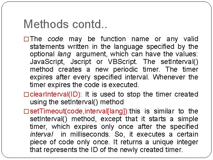 Methods contd. . � The code may be function name or any valid statements