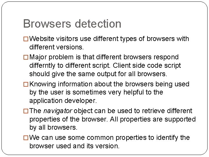Browsers detection � Website visitors use different types of browsers with different versions. �