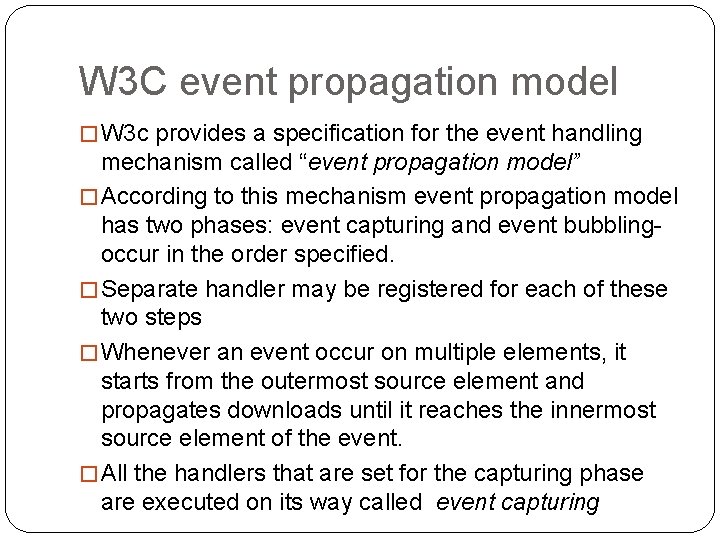 W 3 C event propagation model � W 3 c provides a specification for