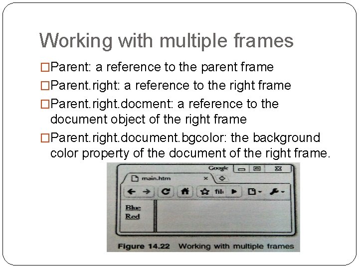 Working with multiple frames �Parent: a reference to the parent frame �Parent. right: a