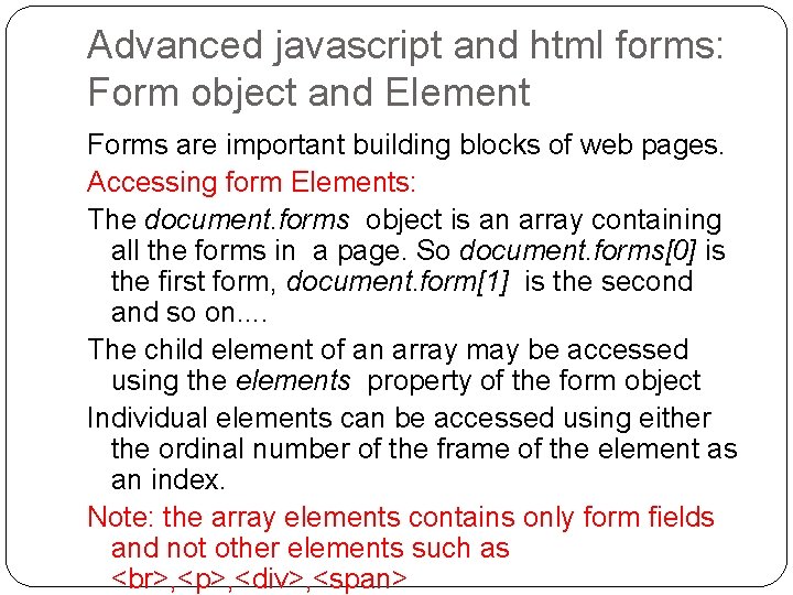 Advanced javascript and html forms: Form object and Element Forms are important building blocks