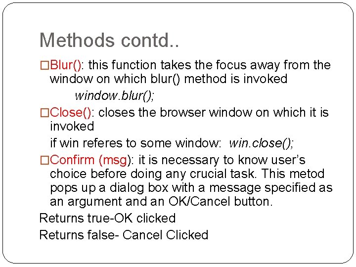 Methods contd. . �Blur(): this function takes the focus away from the window on