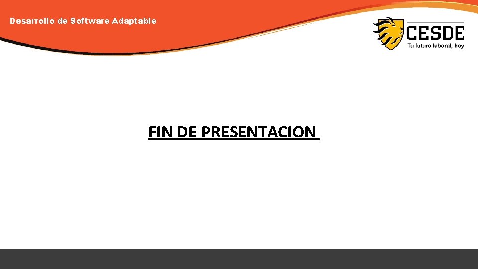 Desarrollo de Software Adaptable FIN DE PRESENTACION 