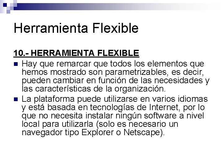 Herramienta Flexible 10. - HERRAMIENTA FLEXIBLE n Hay que remarcar que todos los elementos