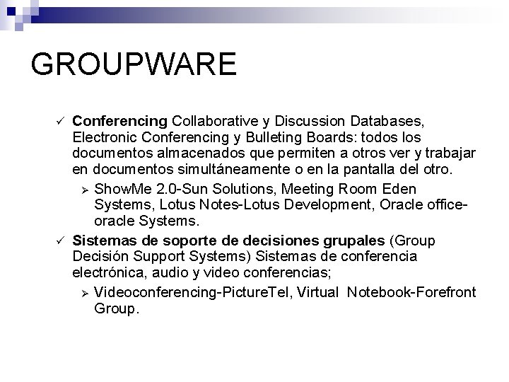 GROUPWARE Conferencing Collaborative y Discussion Databases, Electronic Conferencing y Bulleting Boards: todos los documentos