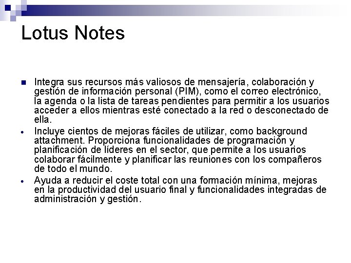 Lotus Notes n Integra sus recursos más valiosos de mensajería, colaboración y gestión de