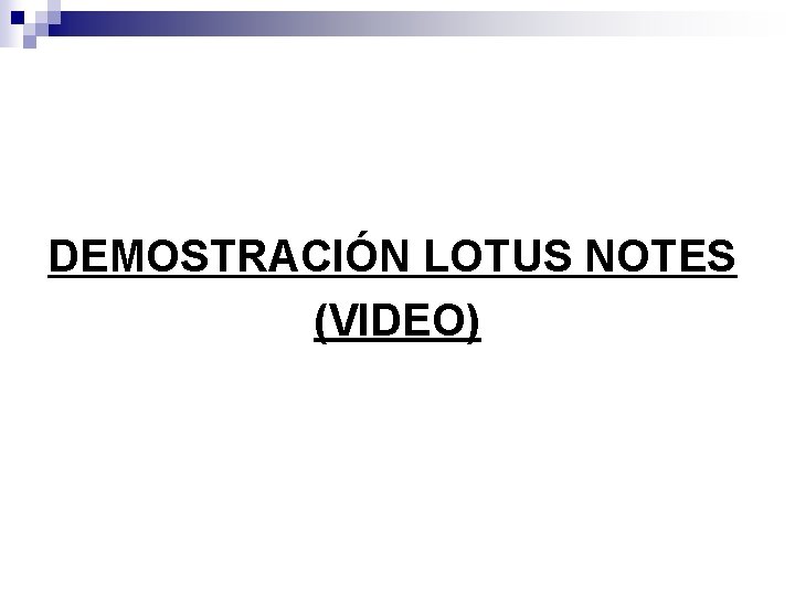  DEMOSTRACIÓN LOTUS NOTES (VIDEO) 
