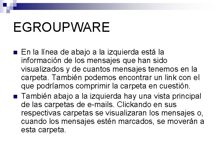 EGROUPWARE n n En la línea de abajo a la izquierda está la información