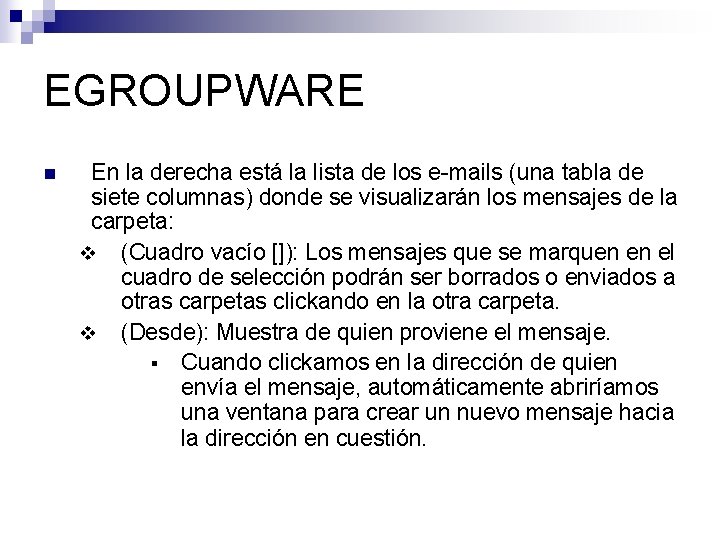 EGROUPWARE n En la derecha está la lista de los e-mails (una tabla de